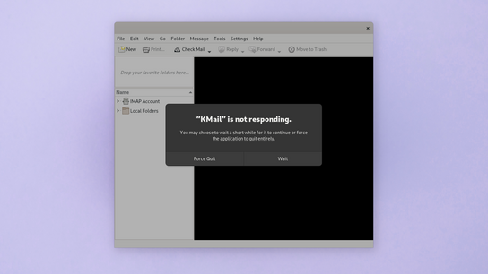A dialog box saying “KMail is not responding.”